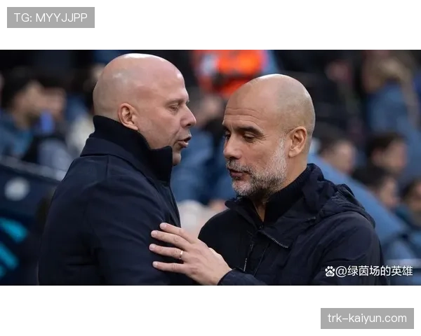 曼城迎战利物浦前瞻：瓜迪奥拉与斯洛特在伊蒂哈德的战术博弈